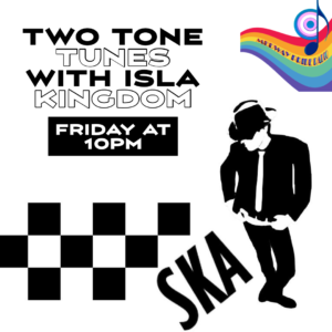 Two Tone Tunes with Isla Kingdom